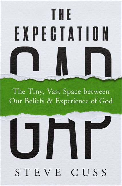 The Expectation Gap: The Tiny, Vast Space Between Our Beliefs and Experience of God - Ingram