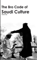 The Bro Code of Saudi Culture: Describing the Saudi from Head to Toe - Ingram