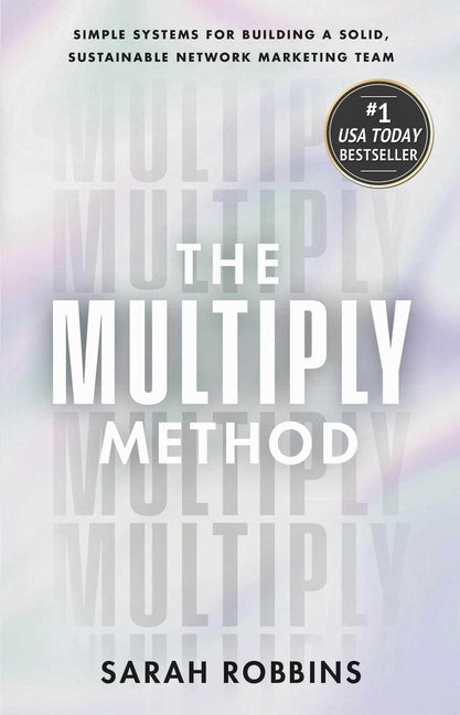 The Multiply Method: Simple Systems for Building a Solid, Sustainable Network Marketing Team - Ingram