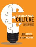 Toyota Kata Culture: Building Organizational Capability and Mindset Through Kata Coaching - Ingram