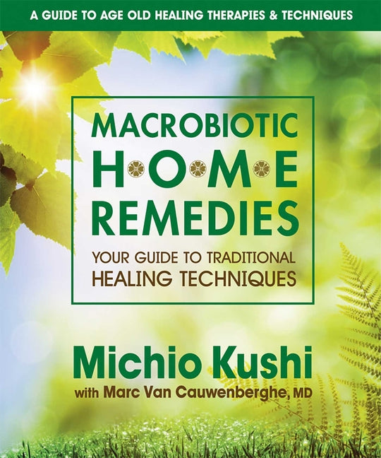 Macrobiotic Home Remedies: Your Guide to Traditional Healing Techniques - Ingram