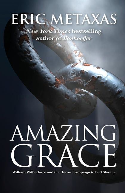 Amazing Grace: William Wilberforce and the Heroic Campaign to End Slavery - Ingram
