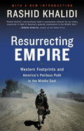 Resurrecting Empire: Western Footprints and America's Perilous Path in the Middle East - Ingram