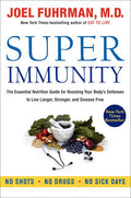 Super Immunity: The Essential Nutrition Guide for Boosting Your Body's Defenses to Live Longer, Stronger, and Disease Free - Ingram