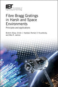 Fibre Bragg Gratings in Harsh and Space Environments: Principles and Applications - Ingram