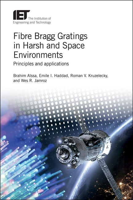 Fibre Bragg Gratings in Harsh and Space Environments: Principles and Applications - Ingram