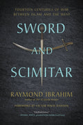 Sword and Scimitar: Fourteen Centuries of War Between Islam and the West - Ingram