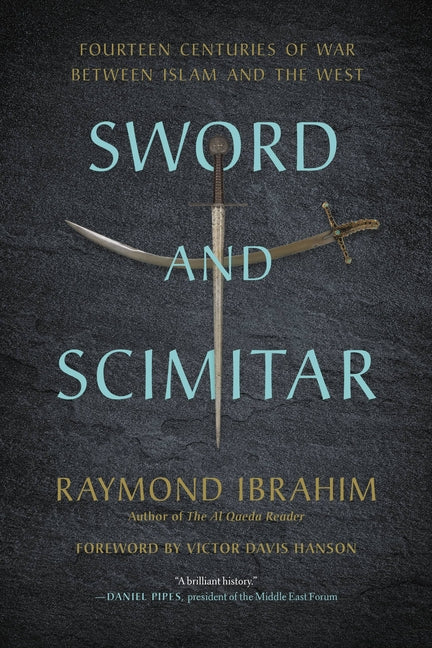 Sword and Scimitar: Fourteen Centuries of War Between Islam and the West - Ingram