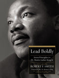 Lead Boldly: Seven Principles from Dr. Martin Luther King, Jr. - Ingram