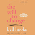 The Will to Change: Men, Masculinity, and Love - Ingram