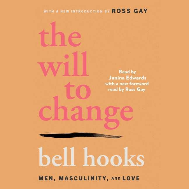 The Will to Change: Men, Masculinity, and Love - Ingram