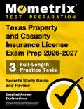 Texas Property and Casualty Insurance License Exam Prep 2026-2027 - 3 Full-Length Practice Tests, Secrets Study Guide and Review: [Detailed Answer Exp - Ingram