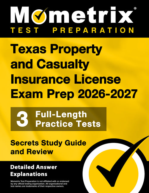 Texas Property and Casualty Insurance License Exam Prep 2026-2027 - 3 Full-Length Practice Tests, Secrets Study Guide and Review: [Detailed Answer Exp - Ingram