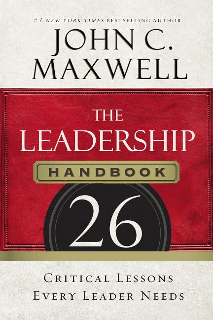 The Leadership Handbook: 26 Critical Lessons Every Leader Needs - Ingram