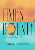 Time's Bounty: Rethinking Aging - Ingram