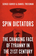 Spin Dictators: The Changing Face of Tyranny in the 21st Century - Ingram