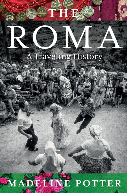 The Roma: A Traveling History - Ingram