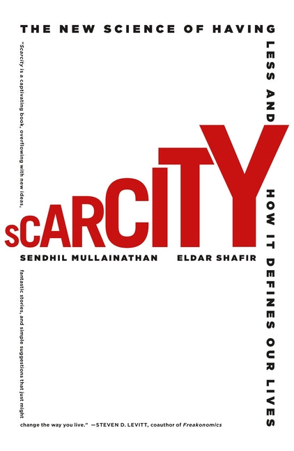 Scarcity: The New Science of Having Less and How It Defines Our Lives - Ingram