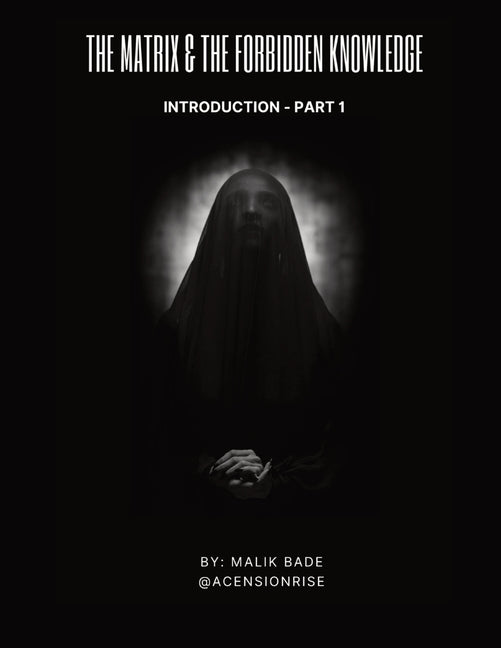 The Matrix & The Forbidden Knowledge (Part 1): Introduction (Part 1) - Ingram