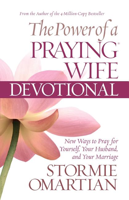 The Power of a Praying Wife Devotional: Fresh Insights for You and Your Marriage - Ingram