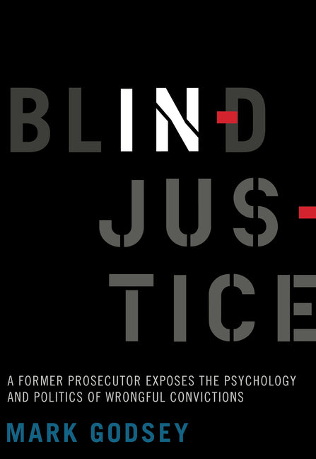 Blind Injustice: A Former Prosecutor Exposes the Psychology and Politics of Wrongful Convictions - Ingram