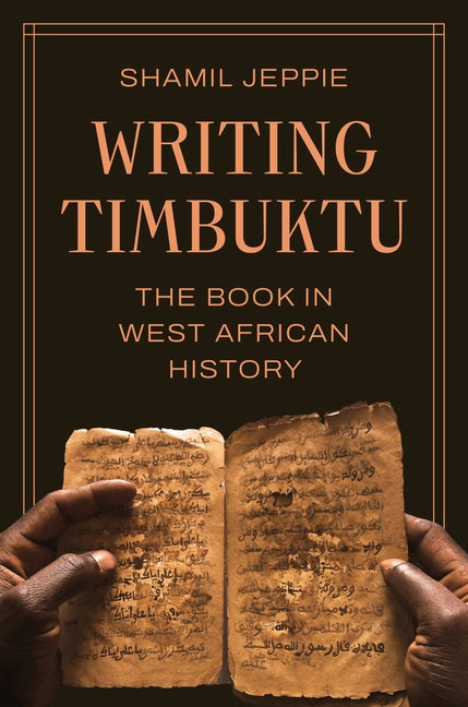 Writing Timbuktu: The Book in West African History - Ingram