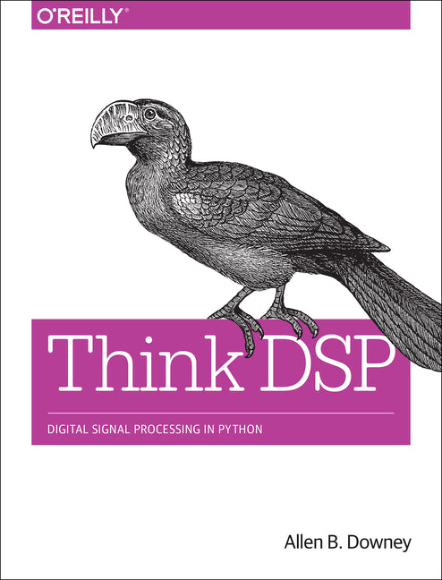 Think DSP: Digital Signal Processing in Python - Ingram