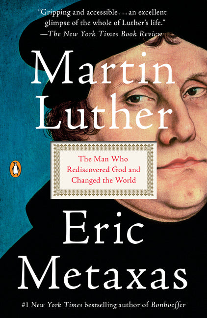 Martin Luther: The Man Who Rediscovered God and Changed the World - Ingram