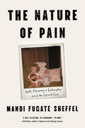 The Nature of Pain: Roots, Recovery, and Redemption Amid the Opioid Crisis - Ingram