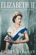Elizabeth II: In Private. in Public. Her Story. - Ingram