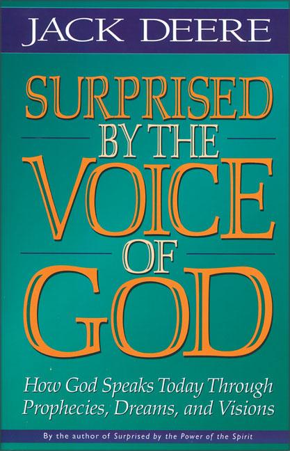 Surprised by the Voice of God: How God Speaks Today Through Prophecies, Dreams, and Visions (Revised) - Ingram