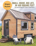 Small House, Big Life, in 400 Square Feet: Tips and Strategies for Living in a Small Space - Ingram