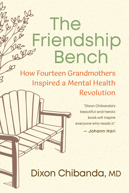 The Friendship Bench: How Fourteen Grandmothers Inspired a Mental Health Revolution - Ingram