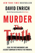 Murder the Truth: Fear, the First Amendment, and a Secret Campaign to Protect the Powerful - Ingram
