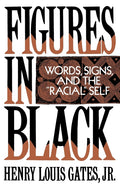 Figures in Black: Words, Signs, and the Racial Self - Ingram