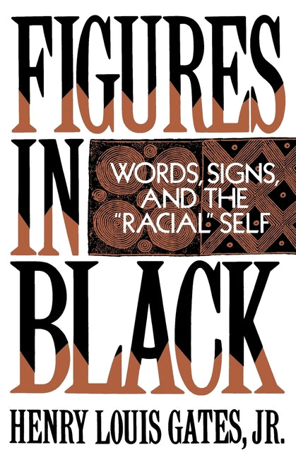 Figures in Black: Words, Signs, and the Racial Self - Ingram