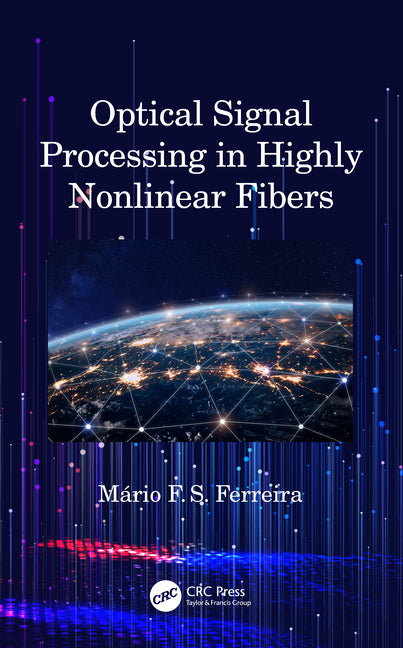 Optical Signal Processing in Highly Nonlinear Fibers - Ingram