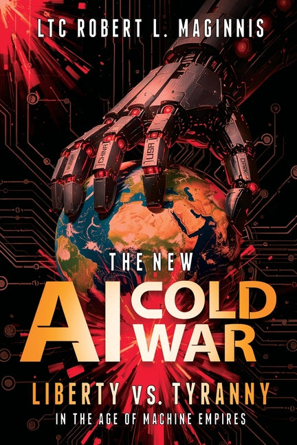 The New AI Cold War: Liberty vs. Tyranny in the Age of Machine Empires - Ingram