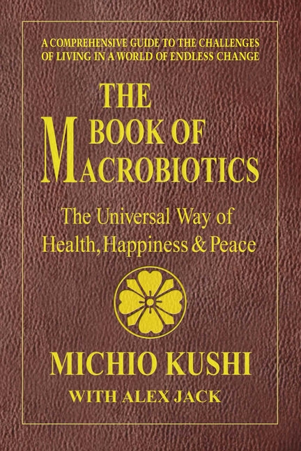 The Book of Macrobiotics: The Universal Way of Health, Happiness, and Peace - Ingram