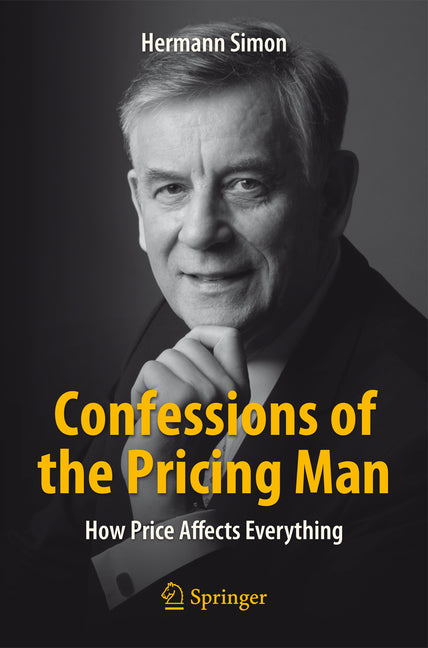 Confessions of the Pricing Man: How Price Affects Everything - Ingram