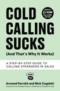 Cold Calling Sucks (And That's Why It Works): A Step-by-Step Guide to Calling Strangers in Sales - Ingram