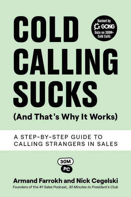 Cold Calling Sucks (And That's Why It Works): A Step-by-Step Guide to Calling Strangers in Sales - Ingram
