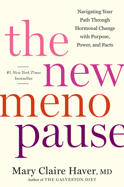 The New Menopause: Navigating Your Path Through Hormonal Change with Purpose, Power, and Facts - Ingram