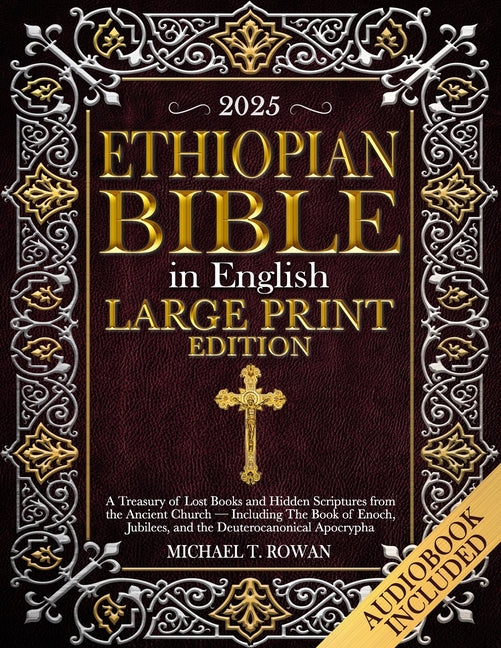 Ethiopian Bible in English Large Print Edition: A Treasury of Lost Books and Hidden Scriptures from the Ancient Church - Including The Book of Enoch, - Ingram