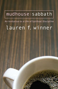 Mudhouse Sabbath: An Invitation to a Life of Spiritual Discipline - Ingram