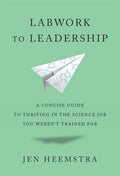 Labwork to Leadership: A Concise Guide to Thriving in the Science Job You Weren't Trained for - Ingram