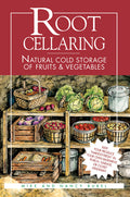 Root Cellaring: Natural Cold Storage of Fruits & Vegetables (Revised) - Ingram