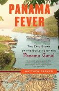 Panama Fever: The Epic Story of the Building of the Panama Canal - Ingram