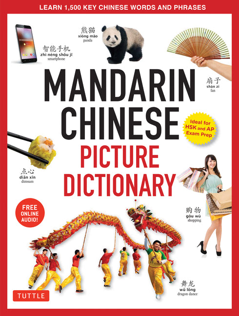 Chinese Picture Dictionary: Learn 1,500 Key Chinese Words and Phrases (Perfect for AP and Hsk Exam Prep, Includes Online Audio)