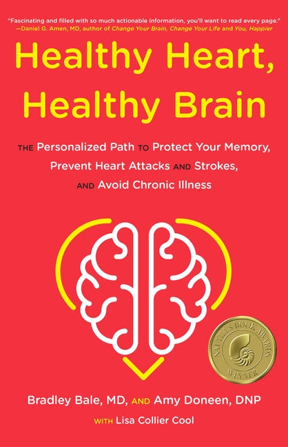 Healthy Heart, Healthy Brain: The Personalized Path to Protect Your Memory, Prevent Heart Attacks and Strokes, and Avoid Chronic Illness - Ingram